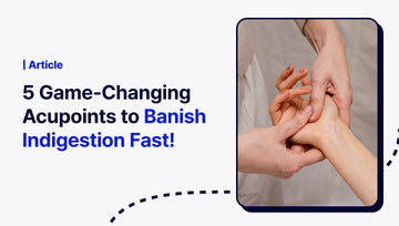 5 Game-Changing Acupoints to Banish Indigestion Fast! - The Pylon Square