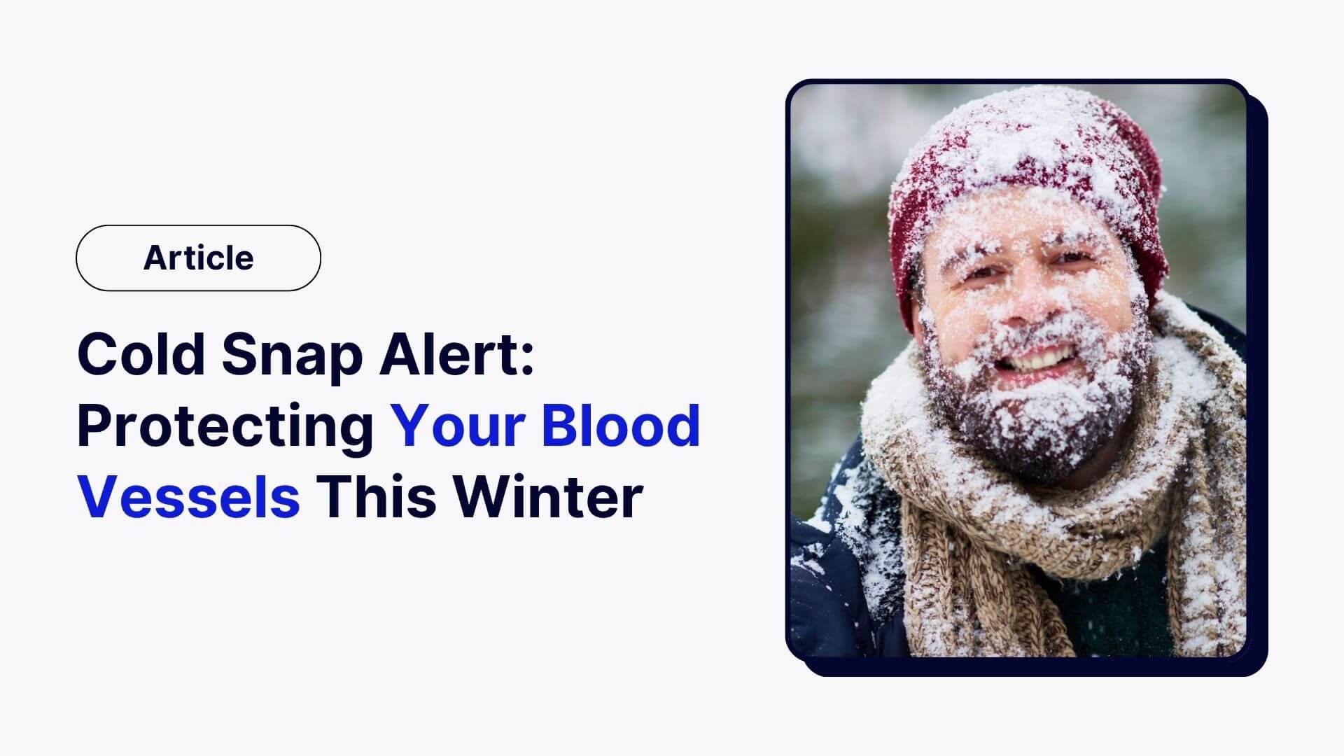 Cold Snap Alert: Protecting Your Blood Vessels This Winter