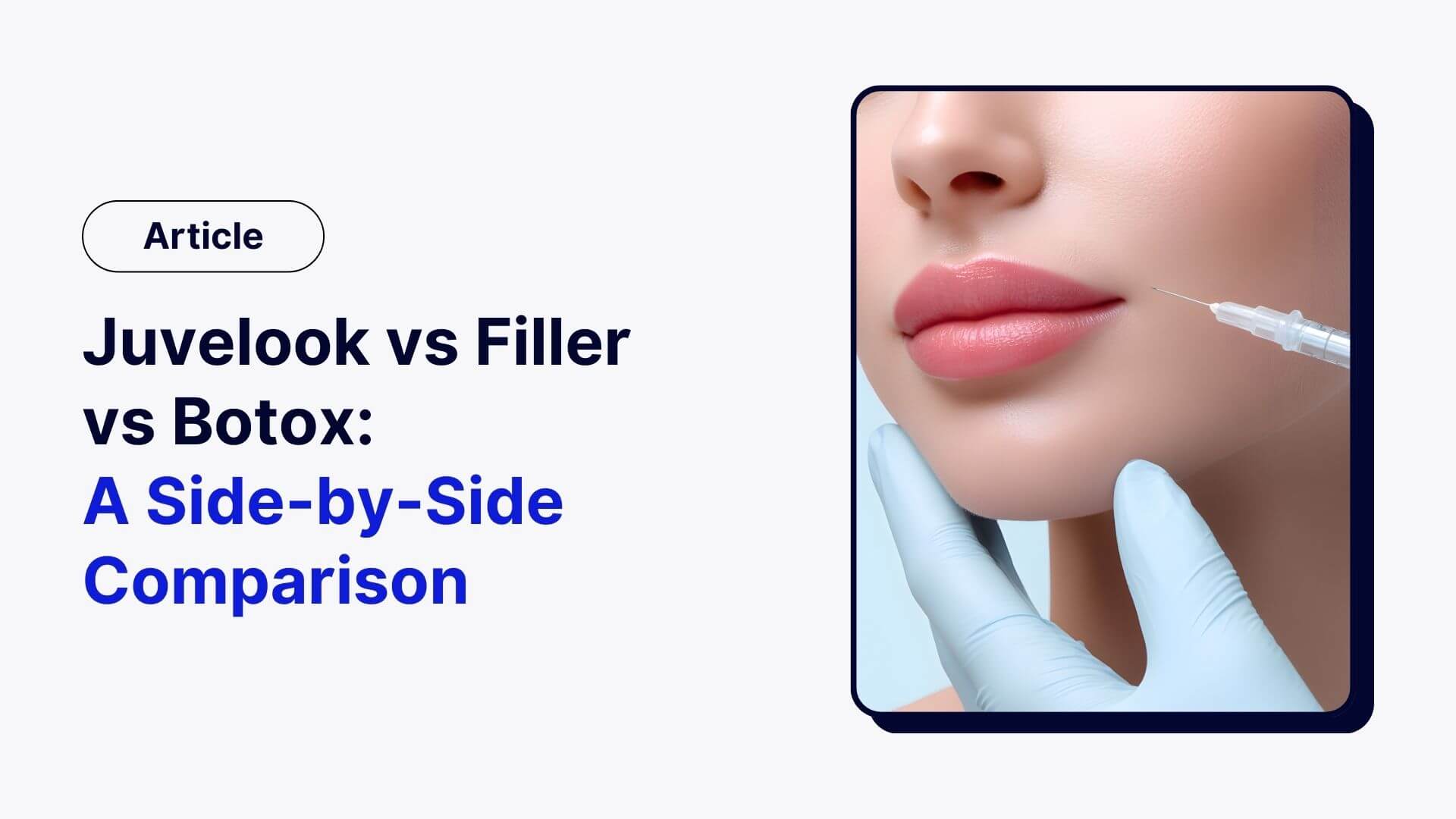 Juvelook vs Filler vs Botox: <br>A Side-by-Side Comparison