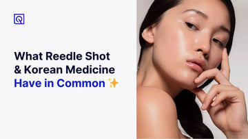 What Reedle Shot and Korean Medicine Have in Common ✨