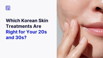 Which Korean Skin Treatments Are Right for Your 20s and 30s?