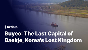 Buyeo: The Last Capital of Baekje, Korea's Lost Kingdom