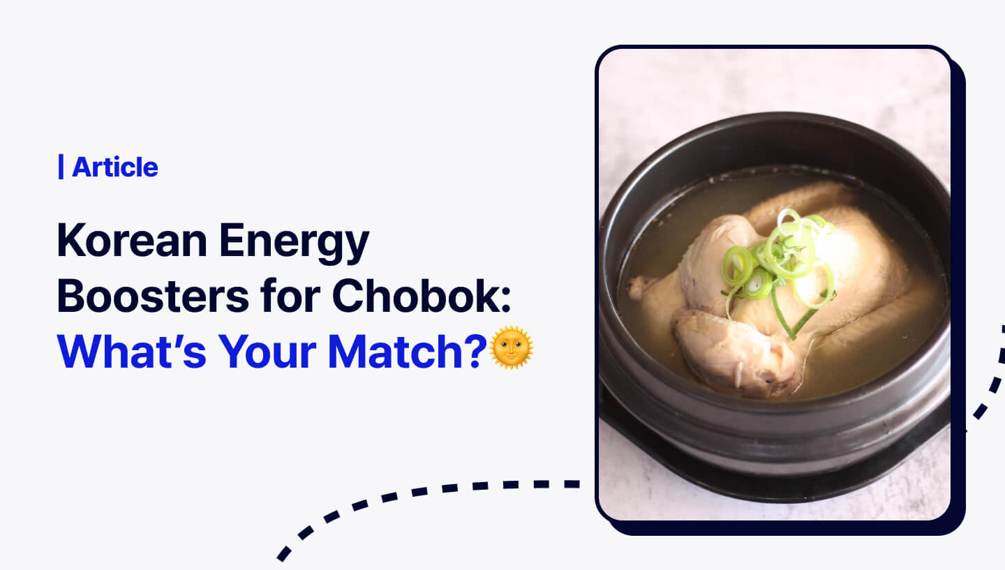 Korean Energy Boosters for Chobok: What’s Your Match?🌞