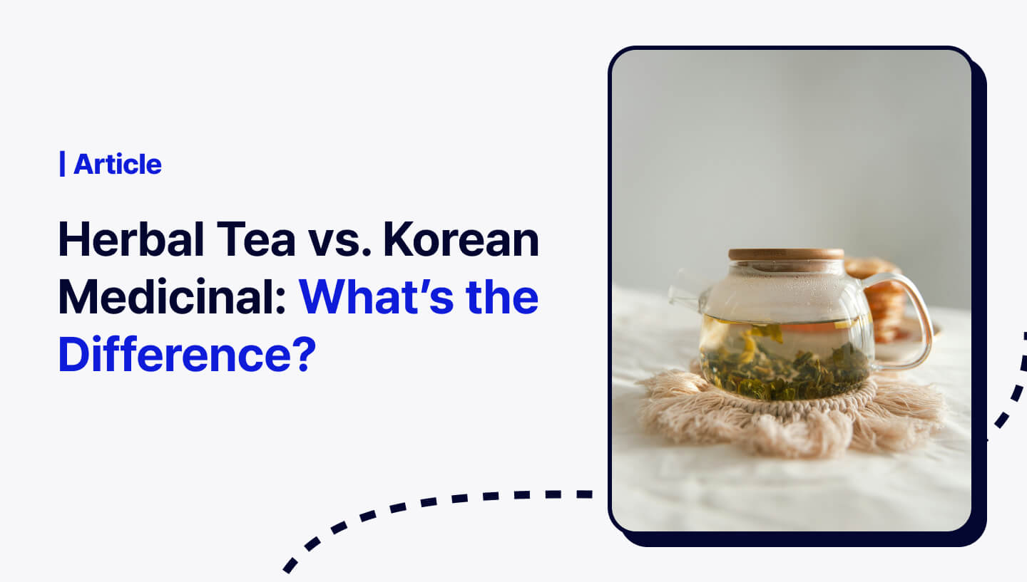 Herbal Tea vs. Korean Medicinal: What’s the Difference? - The Pylon Square